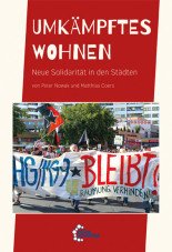 Umkämpftes Wohnen. Neue Solidarität in den Städten