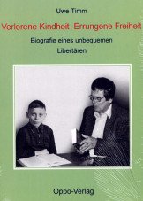 Verlorene Kindheit - Errungene Freiheit. Biografie eines unbequemen Libertären