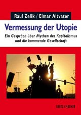 Vermessung der Utopie. Ein Gespräch über Mythen des Kapitalismus und die kommende Gesellschaft