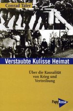Verstaubte Kulisse Heimat. Über die Kausalität von Krieg und Vertreibung
