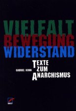 Vielfalt, Bewegung, Widerstand. Texte zum Anarchismus