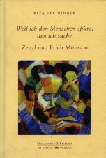 Weil ich den Menschen spüre, den ich suche. Zenzl und Erich Mühsam