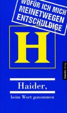 Wofür ich mich meinetwegen entschuldige. Haider beim Wort genommen