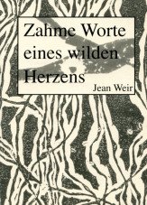 Zahme Worte eines wilden Herzens
